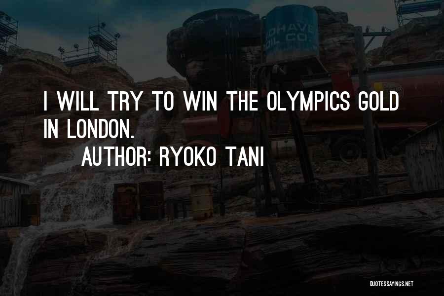 London Olympics Quotes By Ryoko Tani