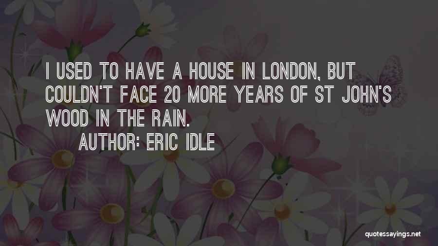 London Rain Quotes By Eric Idle