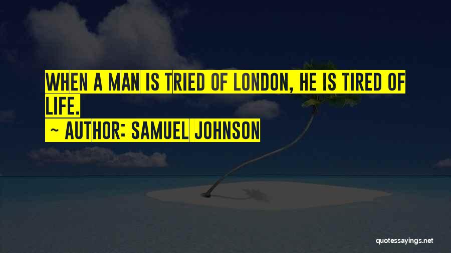 London Samuel Johnson Quotes By Samuel Johnson