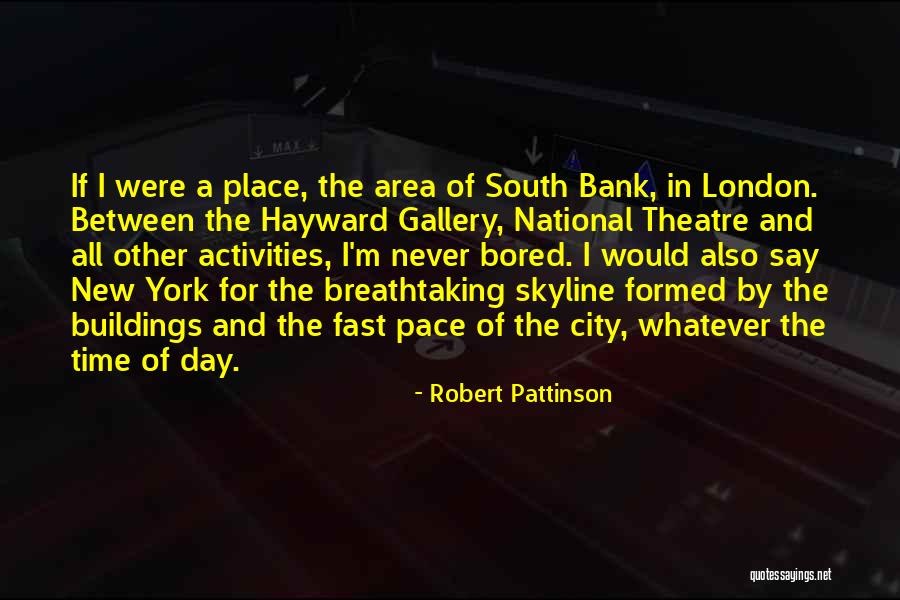 London Skyline Quotes By Robert Pattinson London Skyline Quotes By Robert Pattinson