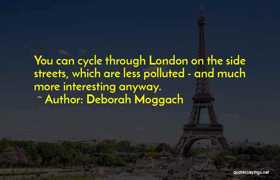 London Streets Quotes By Deborah Moggach