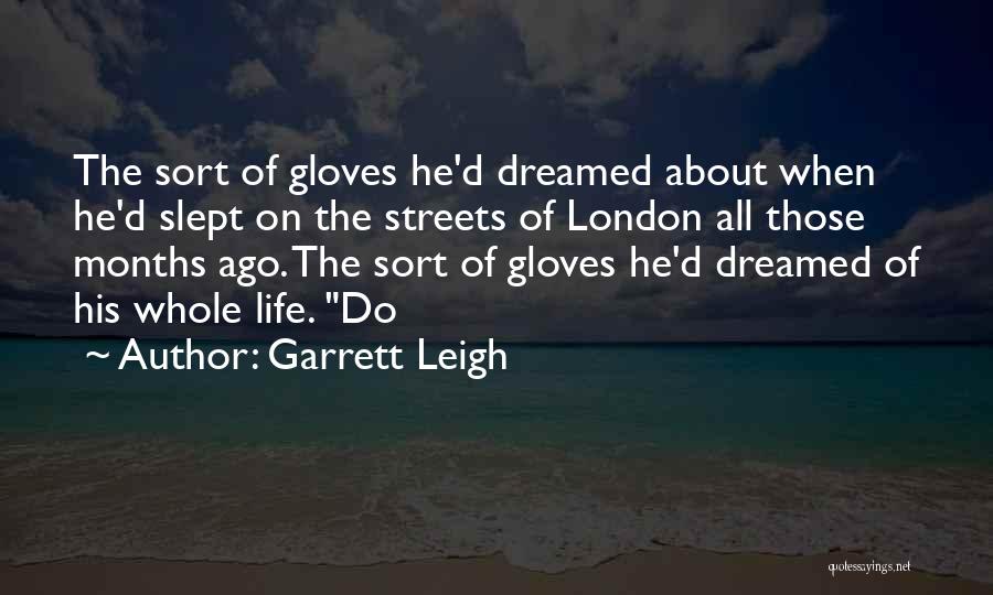 London Streets Quotes By Garrett Leigh