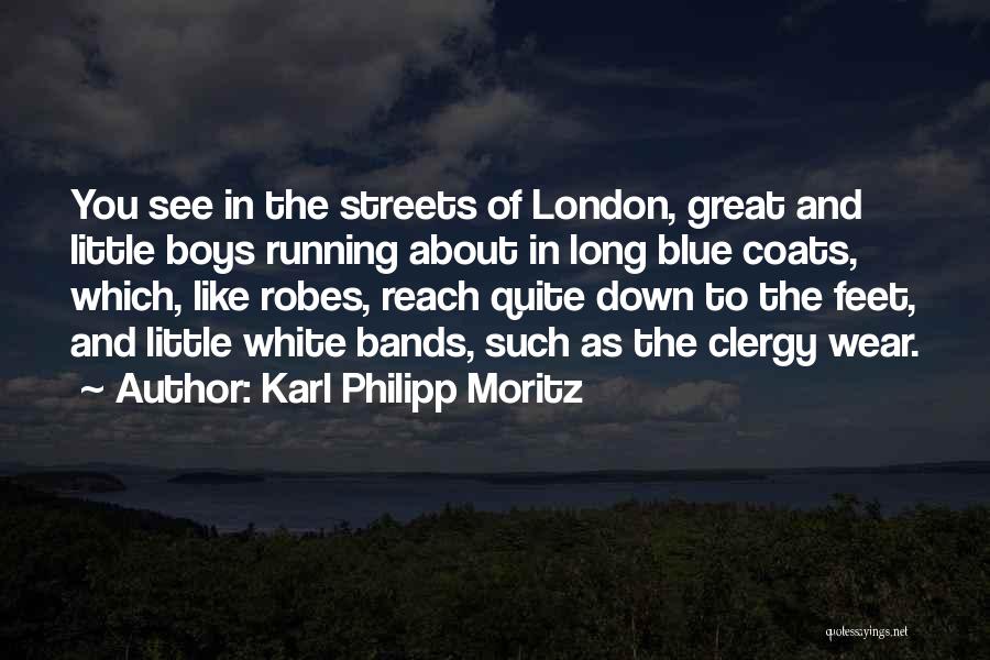 London Streets Quotes By Karl Philipp Moritz