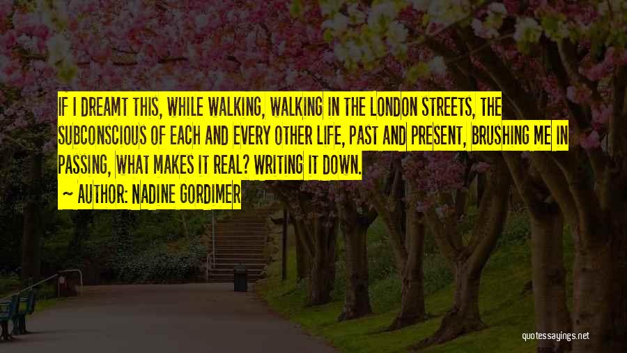 London Streets Quotes By Nadine Gordimer