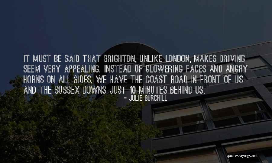 London To Brighton Quotes By Julie Burchill London To Brighton Quotes By Julie Burchill