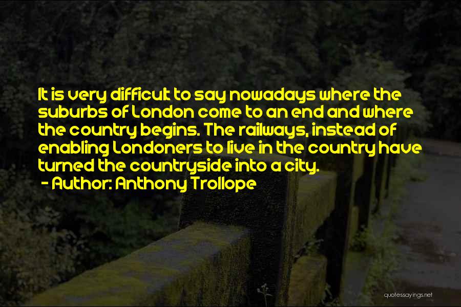 Londoners Quotes By Anthony Trollope