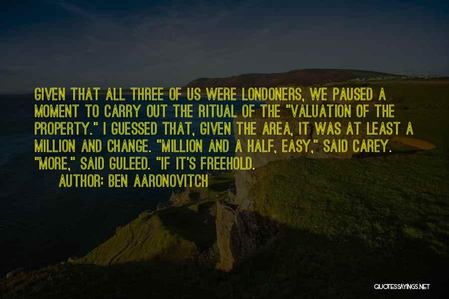 Londoners Quotes By Ben Aaronovitch