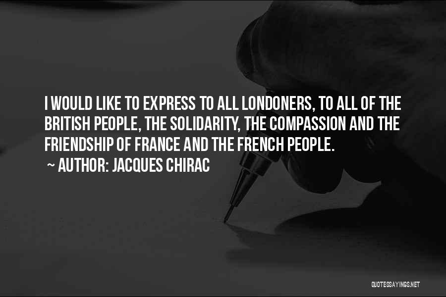 Londoners Quotes By Jacques Chirac