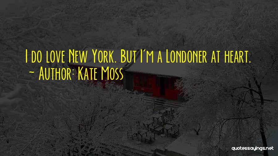 Londoners Quotes By Kate Moss