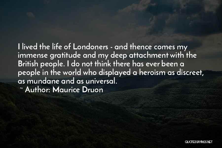 Londoners Quotes By Maurice Druon