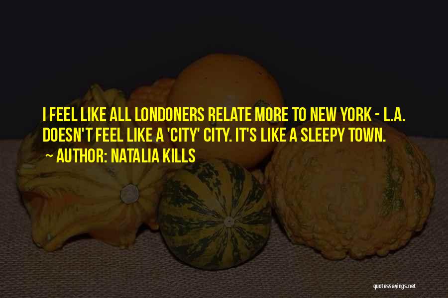 Londoners Quotes By Natalia Kills