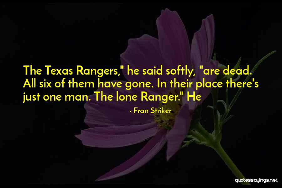 Lone Man Quotes By Fran Striker Lone Man Quotes By Fran Striker