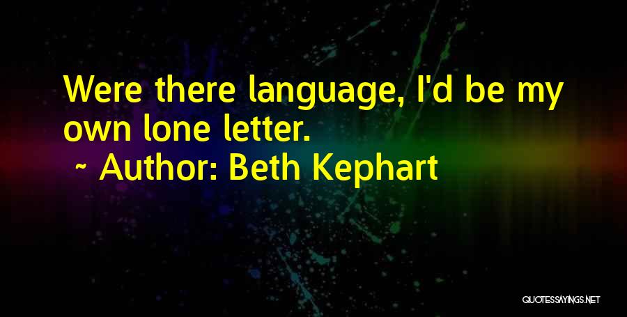 Lone Quotes By Beth Kephart