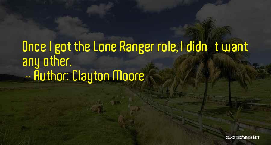 Lone Ranger Quotes By Clayton Moore