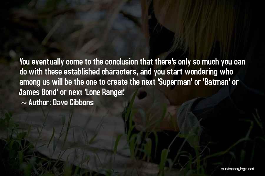 Lone Ranger Quotes By Dave Gibbons