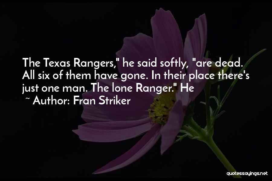 Lone Ranger Quotes By Fran Striker