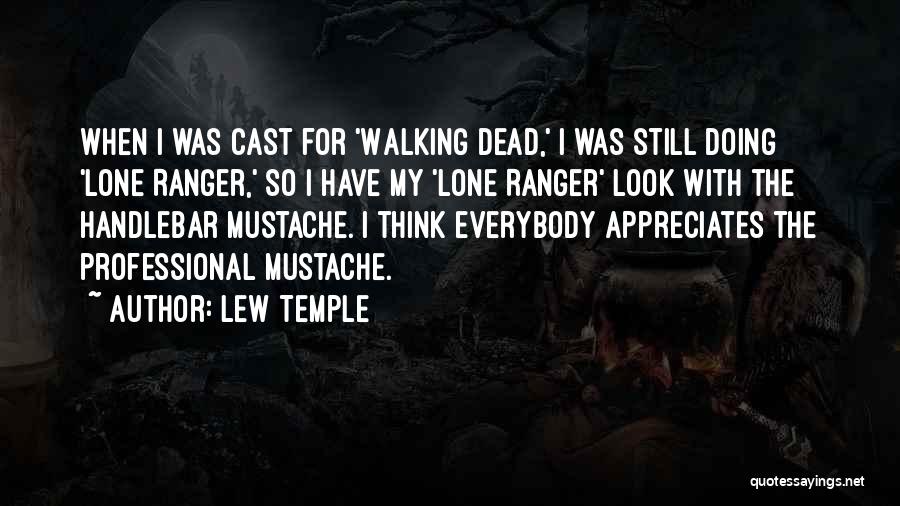 Lone Ranger Quotes By Lew Temple