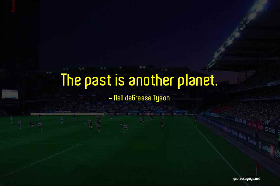 Lone Traveler Quotes By Neil DeGrasse Tyson Lone Traveler Quotes By Neil DeGrasse Tyson