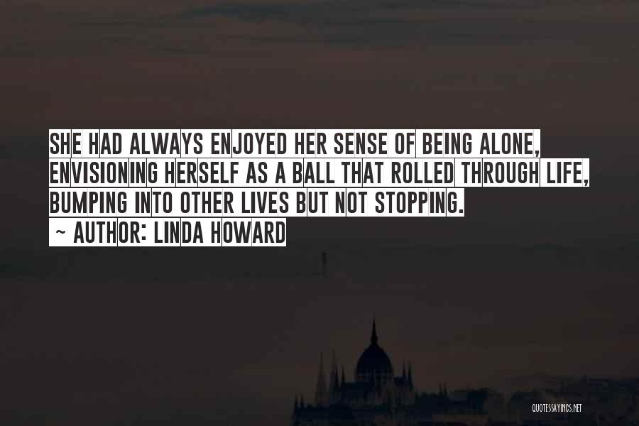 Lone Wolf Life Quotes By Linda Howard Lone Wolf Life Quotes By Linda Howard