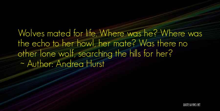 Lone Wolf Quotes By Andrea Hurst