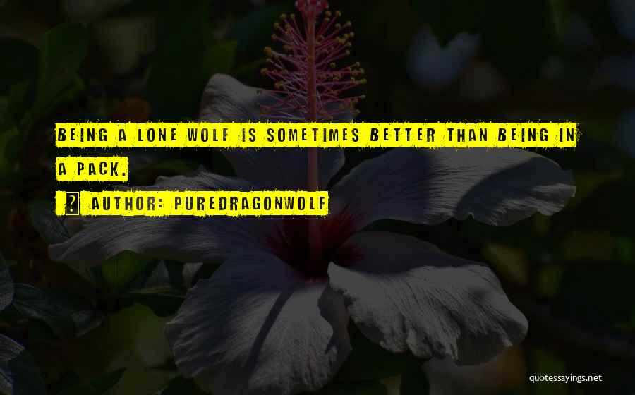 Lone Wolf Quotes By PureDragonWolf