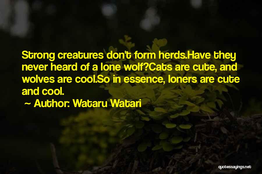 Lone Wolf Quotes By Wataru Watari