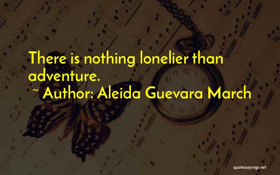 Lonelier Quotes By Aleida Guevara March