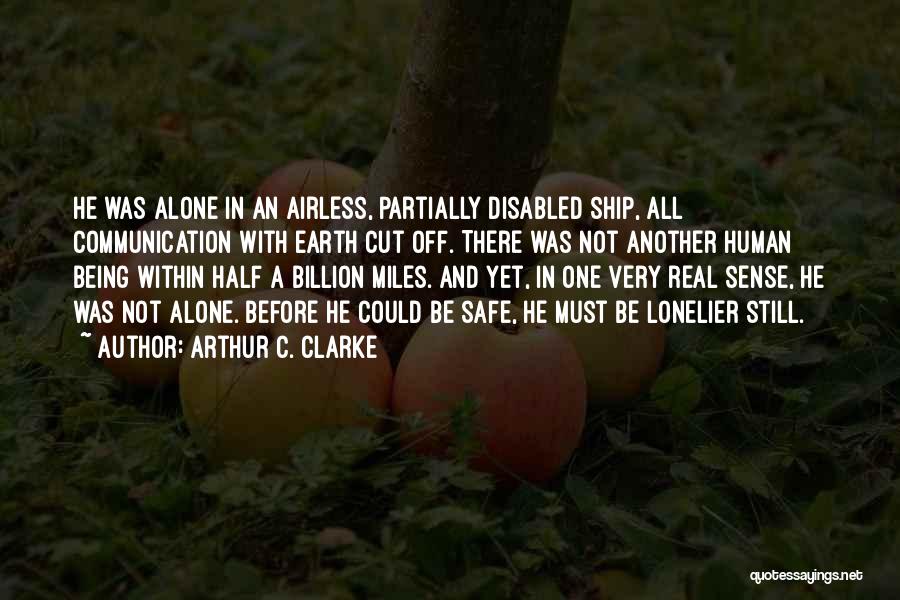 Lonelier Quotes By Arthur C. Clarke