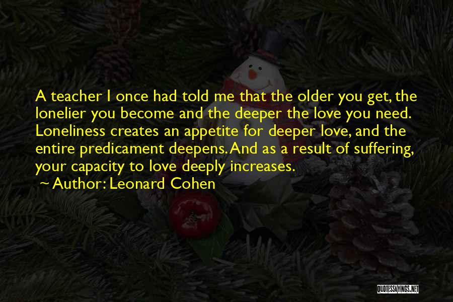 Lonelier Quotes By Leonard Cohen