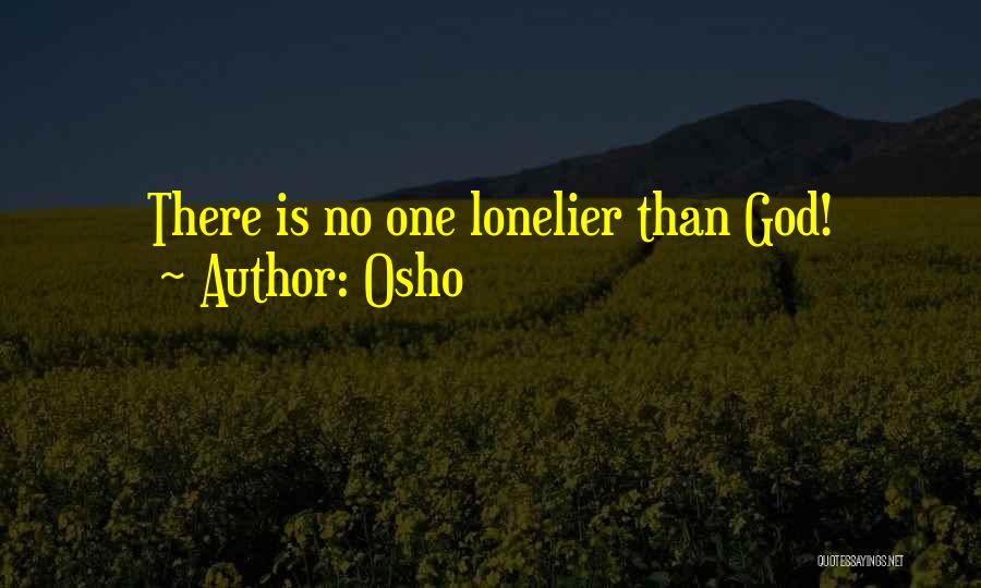 Lonelier Quotes By Osho