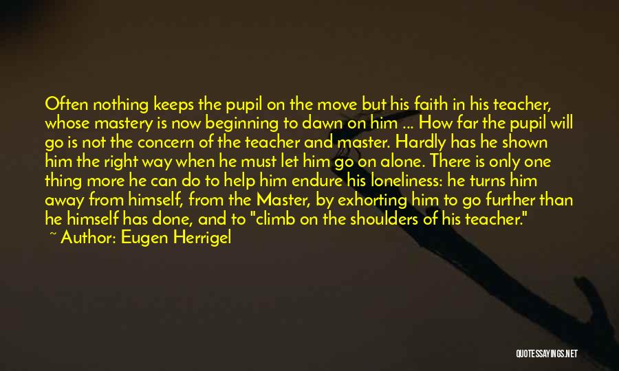 Loneliness And Alone Quotes By Eugen Herrigel