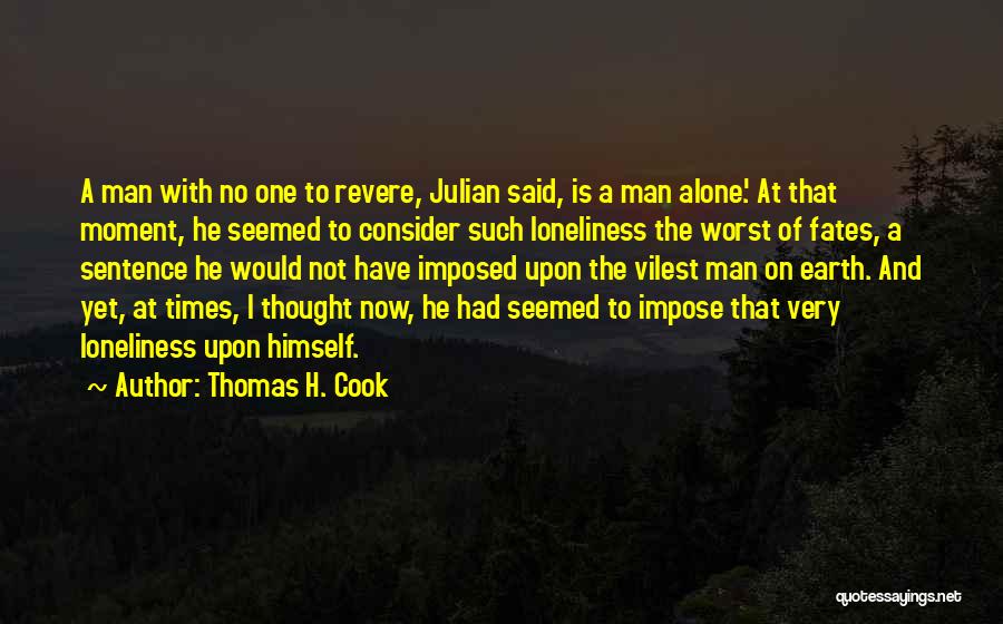 Loneliness And Alone Quotes By Thomas H. Cook