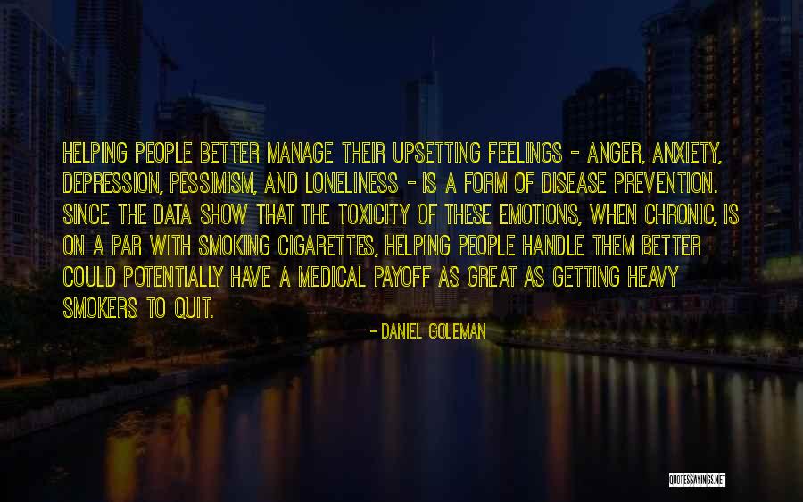 Loneliness And Anger Quotes By Daniel Goleman Loneliness And Anger Quotes By Daniel Goleman