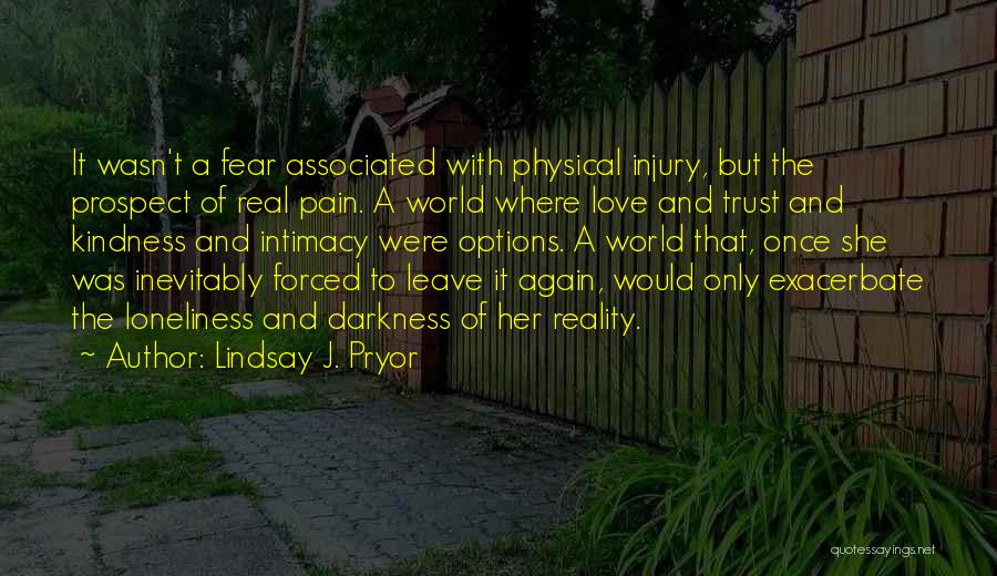 Loneliness And Darkness Quotes By Lindsay J. Pryor