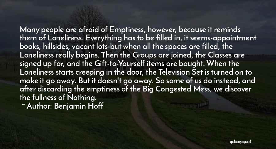 Loneliness And Emptiness Quotes By Benjamin Hoff