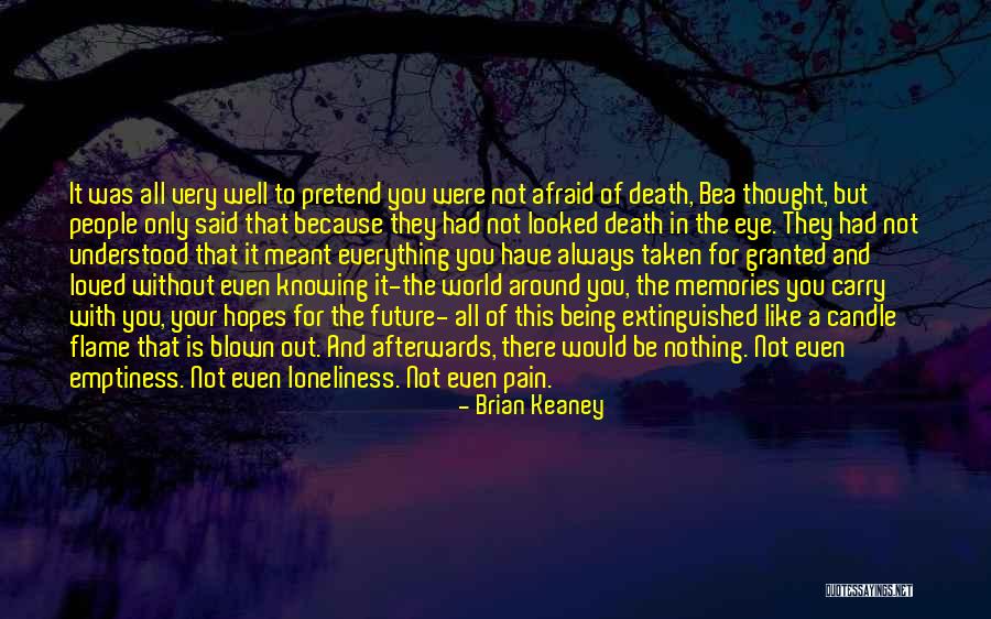 Loneliness And Emptiness Quotes By Brian Keaney Loneliness And Emptiness Quotes By Brian Keaney
