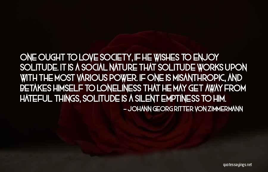 Loneliness And Emptiness Quotes By Johann Georg Ritter Von Zimmermann Loneliness And Emptiness Quotes By Johann Georg Ritter Von Zimmermann