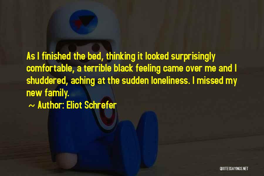 Loneliness And Family Quotes By Eliot Schrefer