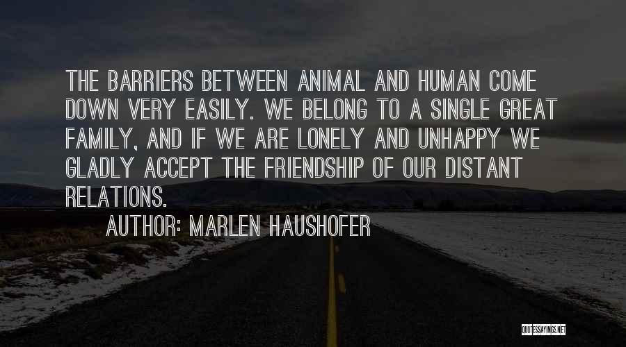 Loneliness And Family Quotes By Marlen Haushofer