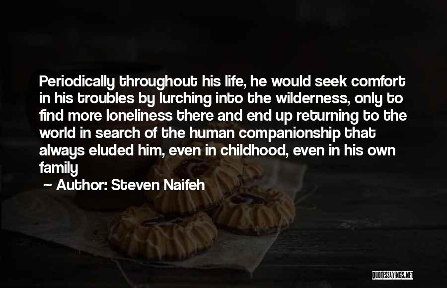 Loneliness And Family Quotes By Steven Naifeh