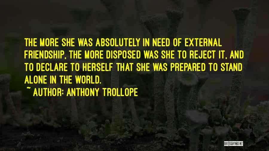 Loneliness And Friendship Quotes By Anthony Trollope