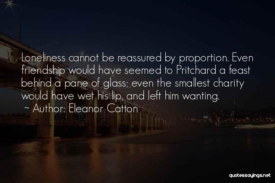 Loneliness And Friendship Quotes By Eleanor Catton