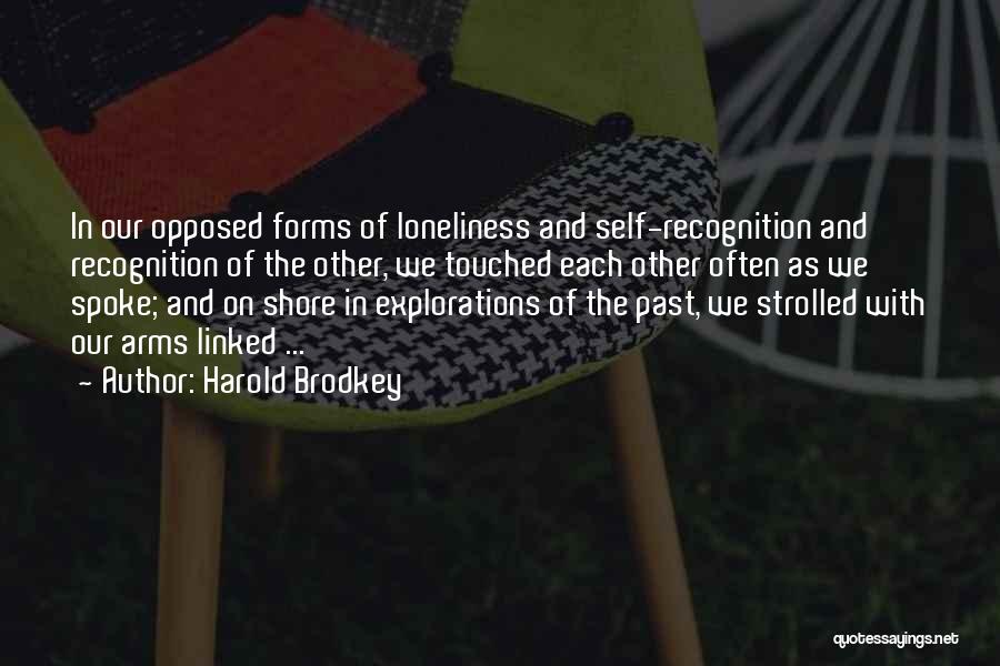 Loneliness And Friendship Quotes By Harold Brodkey