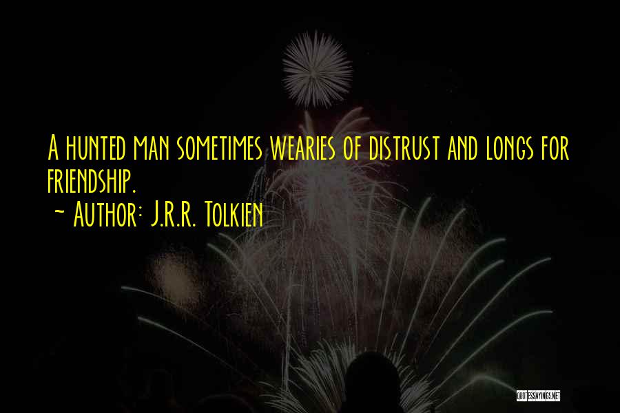 Loneliness And Friendship Quotes By J.R.R. Tolkien