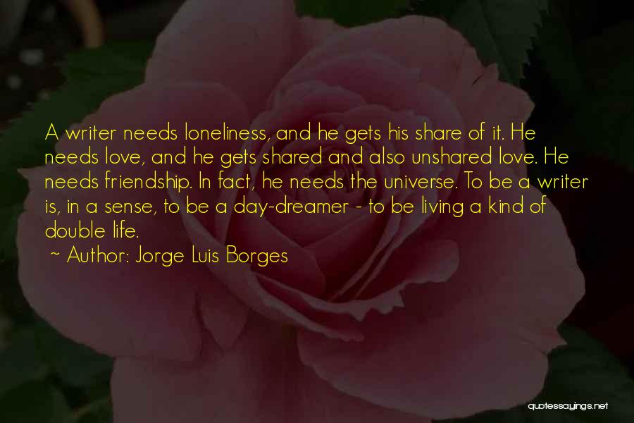 Loneliness And Friendship Quotes By Jorge Luis Borges