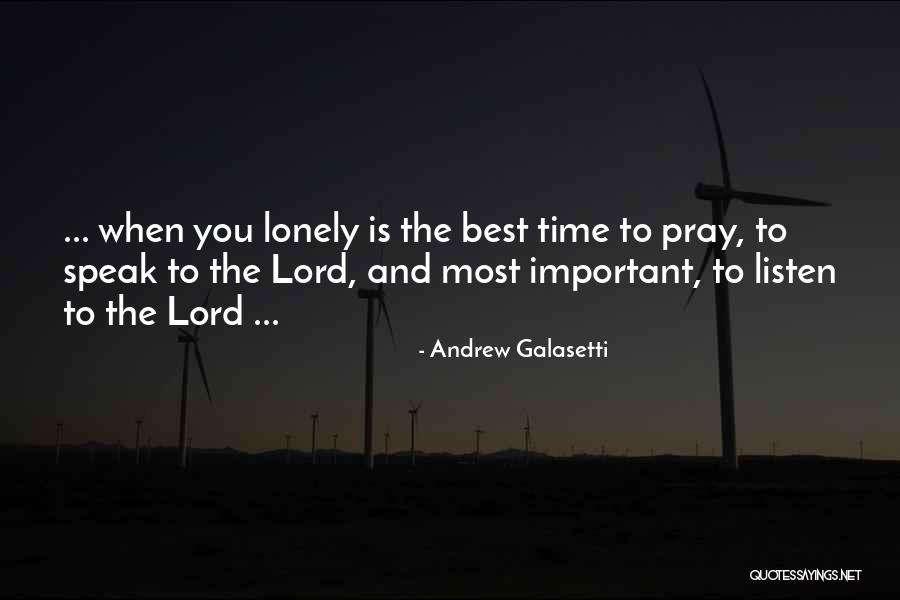 Loneliness And God Quotes By Andrew Galasetti Loneliness And God Quotes By Andrew Galasetti