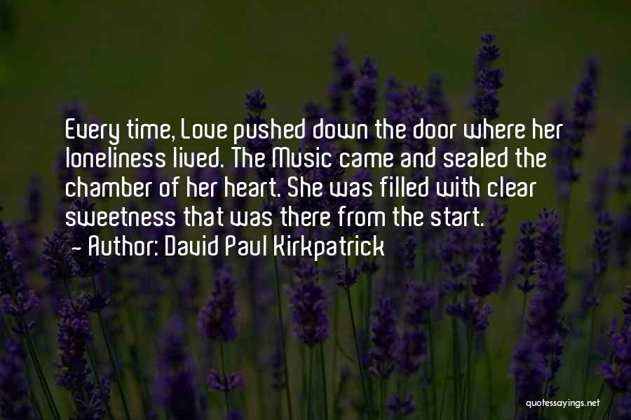 Loneliness And Love Quotes By David Paul Kirkpatrick