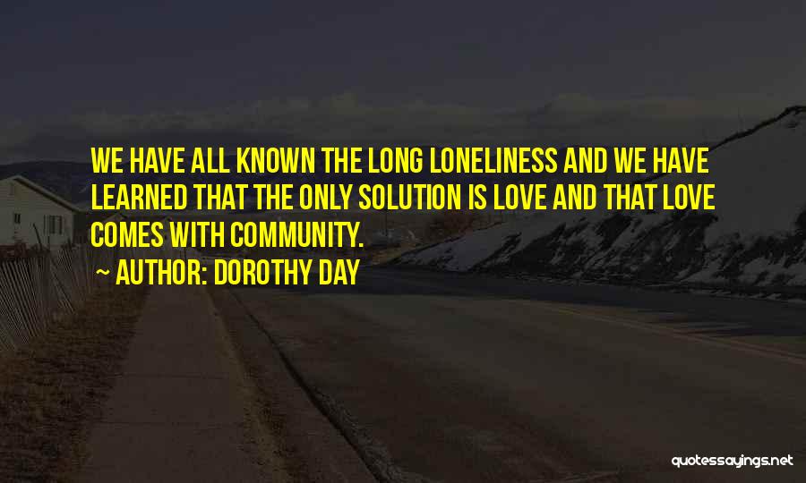 Loneliness And Love Quotes By Dorothy Day