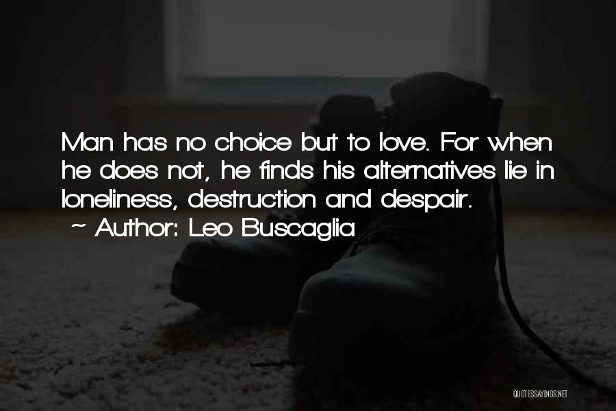 Loneliness And Love Quotes By Leo Buscaglia