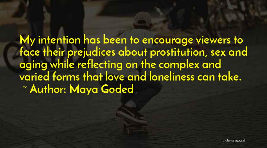 Loneliness And Love Quotes By Maya Goded